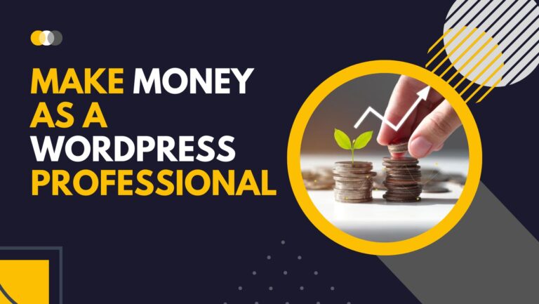 Make Money As a WordPress Professional